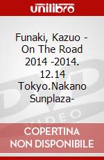 Funaki, Kazuo - On The Road 2014 -2014. 12.14 Tokyo.Nakano Sunplaza- dvd