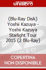 (Blu-Ray Disk) Yoshii Kazuya - Yoshii Kazuya Starlight Tour 2015 (2 Blu-Ray) brd