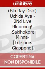 (Blu-Ray Disk) Uchida Aya - 2Nd Live Blooming! -Sakihokore Minna- [Edizione: Giappone] brd