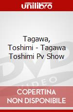 Tagawa, Toshimi - Tagawa Toshimi Pv Show dvd