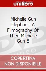 Michelle Gun Elephan - A Filmography Of Thee Michelle Gun E dvd