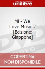Mi - We Love Music 2 [Edizione: Giappone] dvd