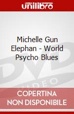 Michelle Gun Elephan - World Psycho Blues dvd