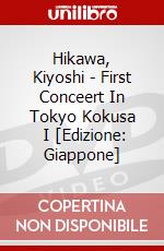 Hikawa, Kiyoshi - First Conceert In Tokyo Kokusa      I [Edizione: Giappone] dvd