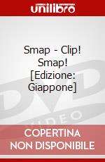 Smap - Clip! Smap! [Edizione: Giappone] dvd