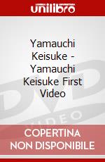 Yamauchi Keisuke - Yamauchi Keisuke First Video dvd