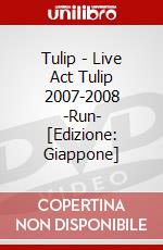 Tulip - Live Act Tulip 2007-2008 -Run- [Edizione: Giappone] dvd
