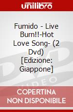 Fumido - Live Burn!!-Hot Love Song- (2 Dvd) [Edizione: Giappone] dvd