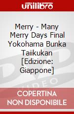 Merry - Many Merry Days Final Yokohama Bunka Taiikukan [Edizione: Giappone] dvd