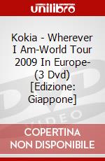 Kokia - Wherever I Am-World Tour 2009 In Europe- (3 Dvd) [Edizione: Giappone] dvd