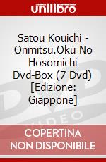 Satou Kouichi - Onmitsu.Oku No Hosomichi Dvd-Box (7 Dvd) [Edizione: Giappone] dvd