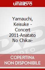 Yamauchi, Keisuke - Concert 2011-Anatato No Chikai- dvd