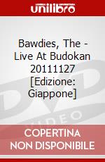 Bawdies, The - Live At Budokan 20111127 [Edizione: Giappone] dvd