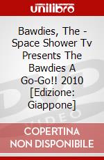 Bawdies, The - Space Shower Tv Presents The Bawdies A Go-Go!! 2010  [Edizione: Giappone] dvd