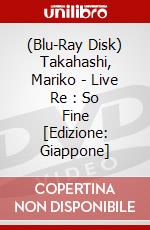 (Blu-Ray Disk) Takahashi, Mariko - Live Re : So Fine [Edizione: Giappone] brd