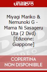 Miyagi Mariko & Nemunoki G - Mama Ni Sasageru Uta (2 Dvd) [Edizione: Giappone] dvd