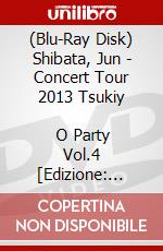 (Blu-Ray Disk) Shibata, Jun - Concert Tour 2013 Tsukiy            O Party Vol.4 [Edizione: Giappone] brd