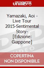 Yamazaki, Aoi - Live Tour 2015-Sentimental Story- [Edizione: Giappone] dvd