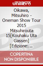 Oikawa, Mitsuhiro - Oneman Show Tour 2015 Mitsuhirouta  15[Kouhaku Uta Gassen] [Edizione: Giappone] dvd