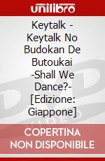 Keytalk - Keytalk No Budokan De Butoukai -Shall We Dance?- [Edizione: Giappone] dvd