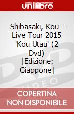 Shibasaki, Kou - Live Tour 2015 'Kou Utau' (2 Dvd) [Edizione: Giappone] dvd