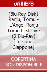 (Blu-Ray Disk) Ranju, Tomu - L'Ange -Ranju Tomu First Live (2 Blu-Ray) [Edizione: Giappone] brd