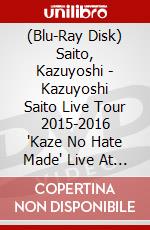 (Blu-Ray Disk) Saito, Kazuyoshi - Kazuyoshi Saito Live Tour 2015-2016 'Kaze No Hate Made' Live At Nippon B (2 Blu-Ray) [Edizione: Giappone] brd