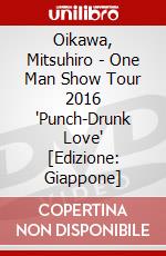 Oikawa, Mitsuhiro - One Man Show Tour 2016 'Punch-Drunk  Love' [Edizione: Giappone] dvd