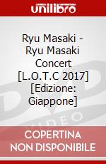 Ryu Masaki - Ryu Masaki Concert [L.O.T.C 2017] [Edizione: Giappone] dvd