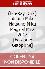 (Blu-Ray Disk) Hatsune Miku - Hatsune Miku Magical Mirai 2017 [Edizione: Giappone] brd
