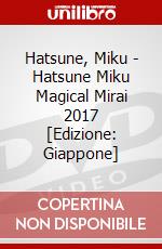 Hatsune, Miku - Hatsune Miku Magical Mirai 2017 [Edizione: Giappone] dvd
