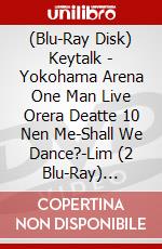 (Blu-Ray Disk) Keytalk - Yokohama Arena One Man Live Orera Deatte 10 Nen Me-Shall We Dance?-Lim (2 Blu-Ray) [Edizione: Giappone] brd
