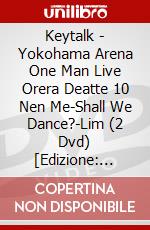 Keytalk - Yokohama Arena One Man Live Orera Deatte 10 Nen Me-Shall We Dance?-Lim (2 Dvd) [Edizione: Giappone] dvd