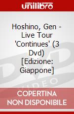 Hoshino, Gen - Live Tour 'Continues' (3 Dvd) [Edizione: Giappone] dvd