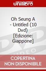 Oh Seung A - Untitled (10 Dvd) [Edizione: Giappone] dvd