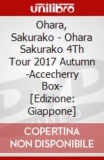 Ohara, Sakurako - Ohara Sakurako 4Th Tour 2017 Autumn -Accecherry Box- [Edizione: Giappone] dvd