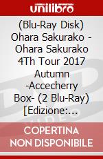 (Blu-Ray Disk) Ohara Sakurako - Ohara Sakurako 4Th Tour 2017 Autumn -Accecherry Box- (2 Blu-Ray) [Edizione: Giappone] brd