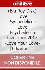 (Blu-Ray Disk) Love Psychedelico - Love Psychedelico Live Tour 2017 -Love Your Love- [Edizione: Giappone] brd