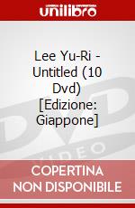Lee Yu-Ri - Untitled (10 Dvd) [Edizione: Giappone] dvd