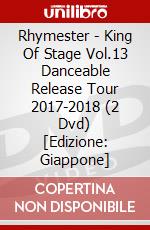 Rhymester - King Of Stage Vol.13 Danceable Release Tour 2017-2018 (2 Dvd) [Edizione: Giappone] dvd