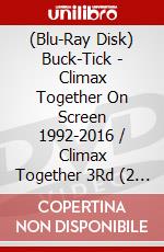(Blu-Ray Disk) Buck-Tick - Climax Together On Screen 1992-2016 / Climax Together 3Rd (2 Blu-Ray) [Edizione: Giappone] brd