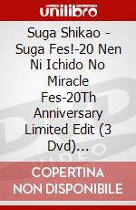 Suga Shikao - Suga Fes!-20 Nen Ni Ichido No Miracle Fes-20Th Anniversary Limited Edit (3 Dvd) [Edizione: Giappone] dvd