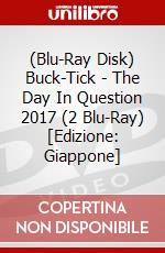 (Blu-Ray Disk) Buck-Tick - The Day In Question 2017 (2 Blu-Ray) [Edizione: Giappone] brd