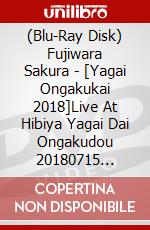 (Blu-Ray Disk) Fujiwara Sakura - [Yagai Ongakukai 2018]Live At Hibiya Yagai Dai Ongakudou 20180715 [Edizione: Giappone] brd