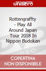 Rottengraffty - Play All Around Japan Tour 2018 In Nippon Budokan dvd