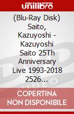 (Blu-Ray Disk) Saito, Kazuyoshi - Kazuyoshi Saito 25Th Anniversary Live 1993-2018 2526 -Korekaramo Yoroch (2 Blu-Ray) [Edizione: Giappone] brd