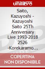 Saito, Kazuyoshi - Kazuyoshi Saito 25Th Anniversary Live 1993-2018 2526 -Korekaramo Yoroch (2 Dvd) [Edizione: Giappone] dvd