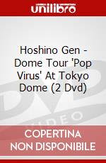 Hoshino Gen - Dome Tour 'Pop Virus' At Tokyo Dome (2 Dvd) dvd