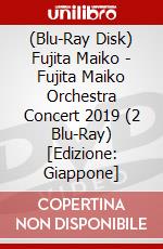 (Blu-Ray Disk) Fujita Maiko - Fujita Maiko Orchestra Concert 2019 (2 Blu-Ray) [Edizione: Giappone] brd