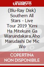 (Blu-Ray Disk) Southern All Stars - Live Tour 2019 'Kimi Ha Mitekure Ga Waruindakara.Aho Marudashi De Mic Wo brd